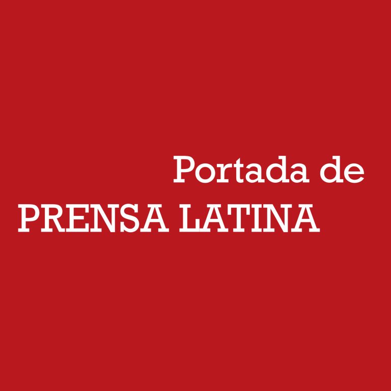 Noticias de hoy en Prensa Latina